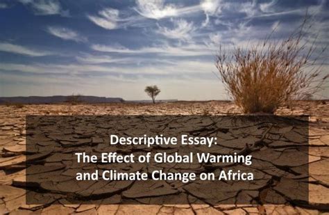 Descriptive Essay The Effect Of Global Warming And Climate Change On Africa