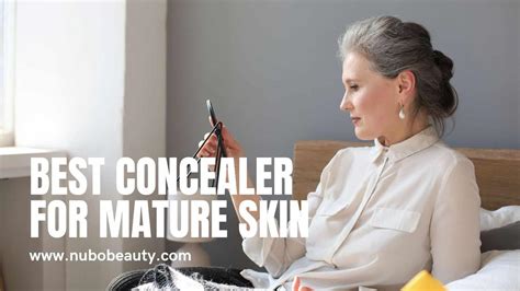 9 Best Concealer For Mature Skin 2021 Reviews Nubo Beauty