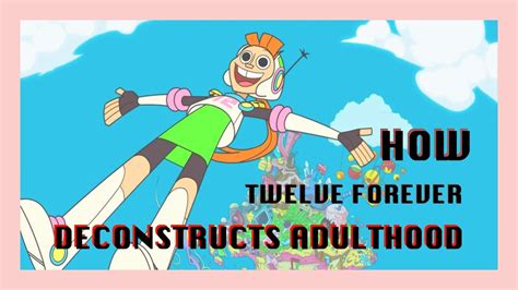 how twelve forever deconstructs adulthood youtube