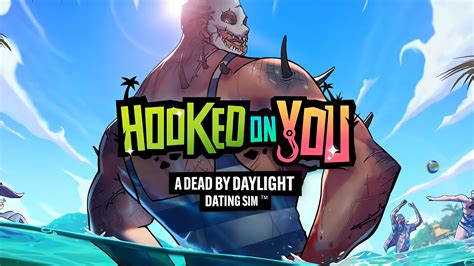 Hooked On You A Dead By Daylight Dating Sim Review The Title Is