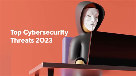 Top Vulnerabilities And Cybersecurity Threats In 2023