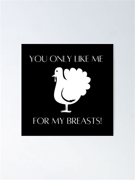 you only like me for my breasts poster for sale by bedesigner redbubble