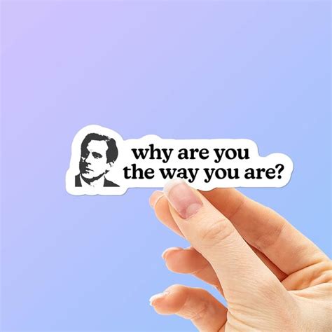 Why Are You The Way You Are Sticker Funny Office Quotes The Etsy