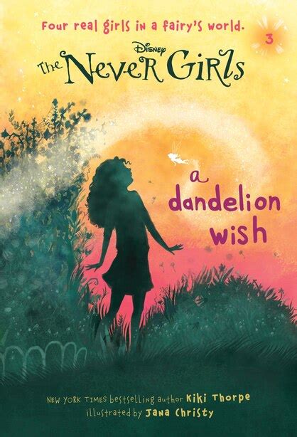 Never Girls 3 A Dandelion Wish Disney The Never Girls Book By Kiki Thorpe Paperback
