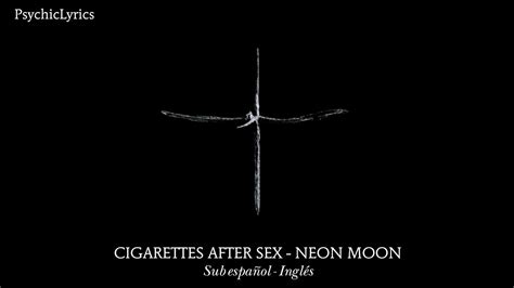 Cigarettes After Sex Neon Moon Traducida Al Español Lyrics Youtube