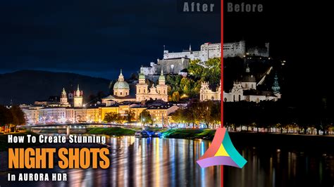 How To Create Stunning Night Photos In Aurora Hdr Editing Example