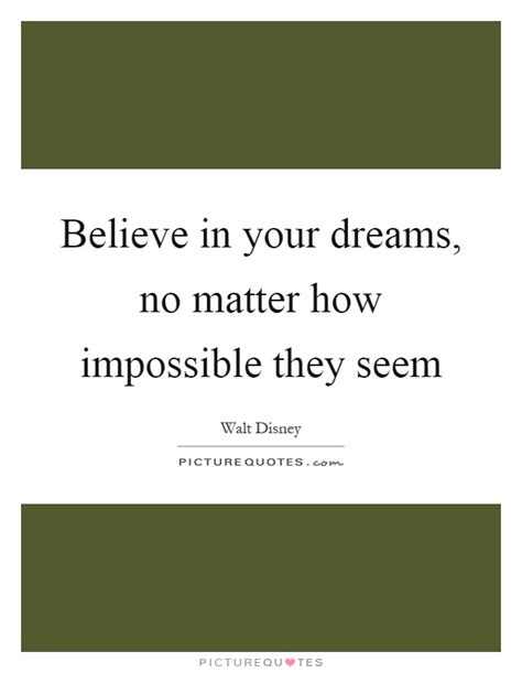 Impossible Dreams Quotes And Sayings Impossible Dreams Picture Quotes