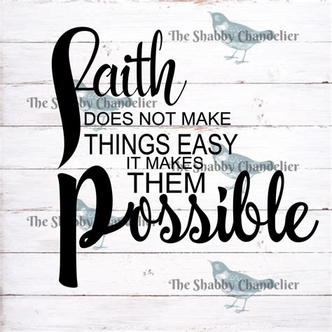 Faith Does Not Make Things Easy It Makes Them Possible Etsy