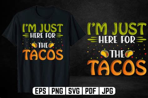 Im Just Here For The Tacos Taco Svg Graphic By Dopetshirtdesignservice