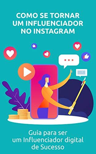 Pdf Como Se Tornar Um Influenciador No Instagram Guia Para Ser Um