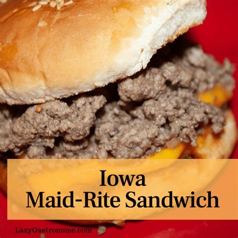 Iowa The Maid Rite Loose Meat Sandwich The Lazy Gastronome Recipe