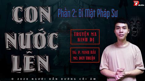 Con Nước Lên Tập 2 Bí Mật Pháp Sư Truyện Ma Duy Thuận 2020 Youtube