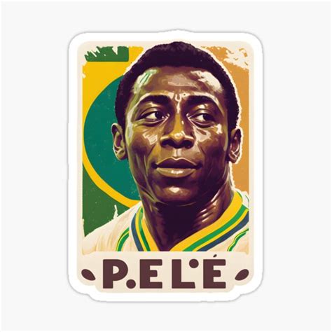 Pele Football Soccer Legend Pelé Tribute Sticker For Sale By
