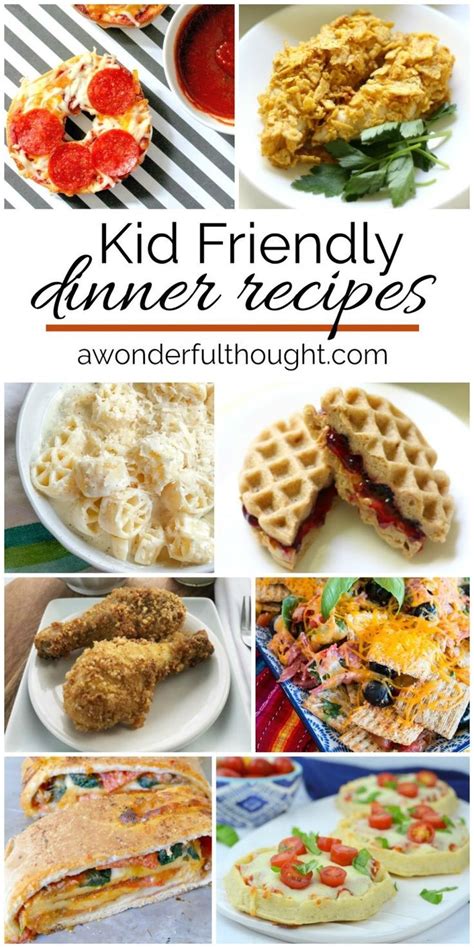 Kid Friendly Dinner Recipes A Wonderful Thought Kid Friendly Meals