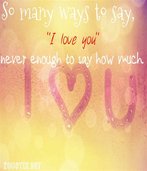 Many Ways To Say Love You Say Love You Our Love Quotes Love Quotes