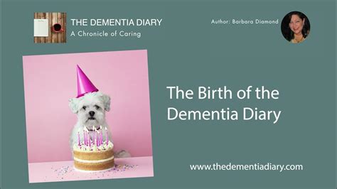 The Dementia Diary The Birth Of The Dementia Diary Youtube