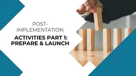 Post Implementation Activities Part 1 Prepare And Launch Innovyne
