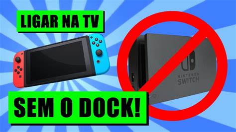 Como Conectar O Nintendo Switch A Uma TV Sem Dock