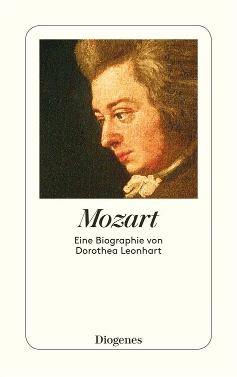 Mozart Eine Biographie Leonhart Dorothea Amazon