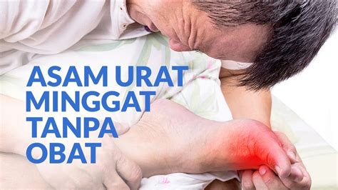 Cara Alami Menurunkan Asam Urat Yang Dianjurkan Dokter Youtube