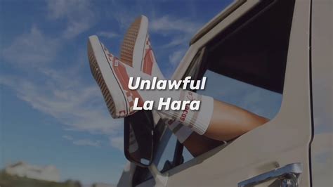 Letra Unlawful La Hara Español Youtube