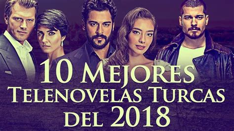Las 10 Mejores Telenovelas Turcas Del 2018 Novelas Turcas Series Turco
