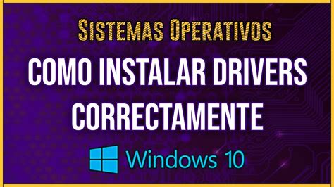 Como Instalar Drivers En Windows 10 Sistemas Operativos