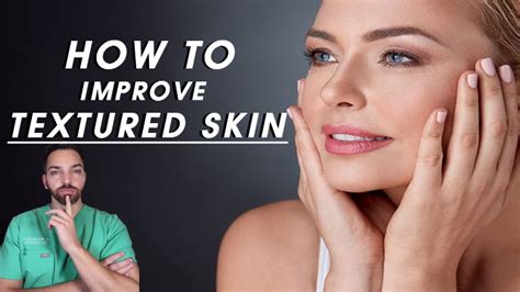 How To Improve Textured Skin According To Doctors Recipe Ideas