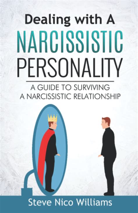 dealing with a narcissistic personality a guide to surviving a narcissistic relationship by