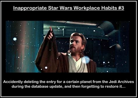 Inappropriate Star Wars Workplace Habits 3 Prequelmemes