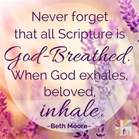 Never Forget That All Scripture Is God Breathed When God Exhales