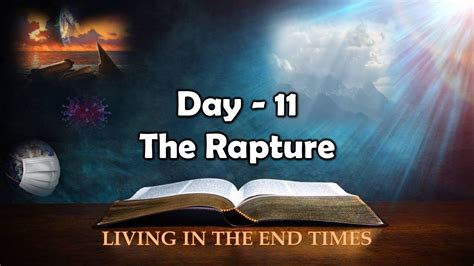 Day 11 The Rapture Living In The End Times Youtube