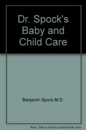 Dr Spocks Baby And Child Care By Benjamin Spock Md 9780671690540 Ebay