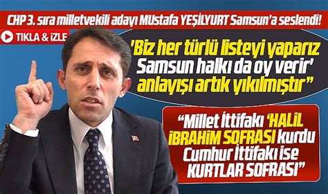 Chp S Ra Samsun Milletvekili Aday Mustafa Ye Ilyurt Samsun Halk Na