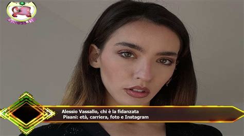 Alessio Vassallo Chi è La Fidanzata Pisani Età Carriera Foto E Instagram Youtube