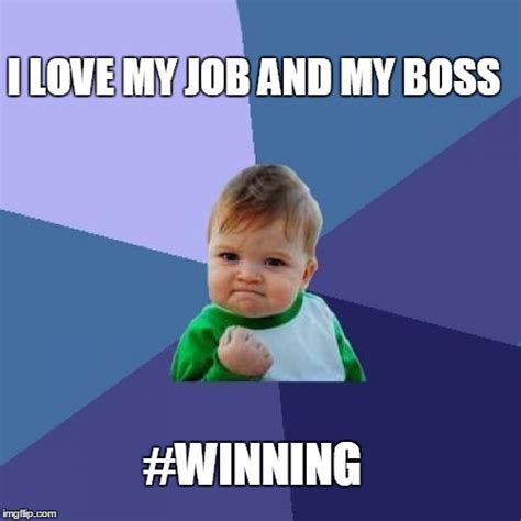The Most Wholesome Memes For Employees Who Actually Love Their Jobs Memebase Funny Memes