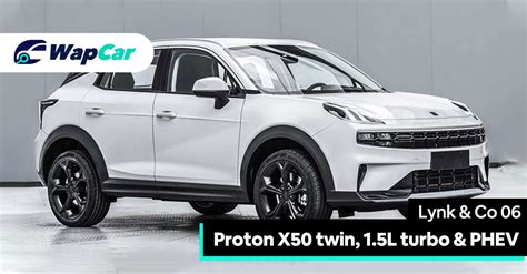 The first 10,000 units will be cbu from china. Meet the Proton X50 twin, Lynk & Co 06, their cheapest ...