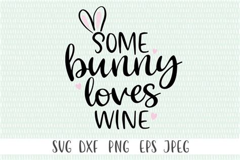 Funny Easter SVG - Some Bunny Love Wine (418036) | SVGs | Design Bundles