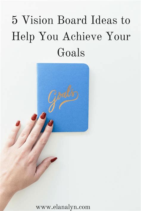 5 Vision Board Ideas To Help You Achieve Your Goals Vision Board