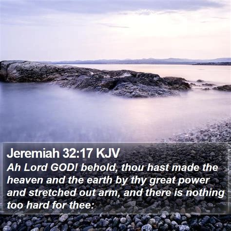 Jeremiah 3217 Kjv Ah Lord God Behold Thou Hast Made The Heaven