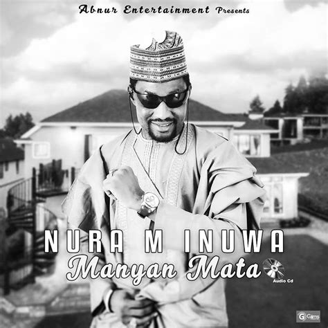 Audio Album Nura M Inuwa Best Of Manyan Mata Complete Album 2018
