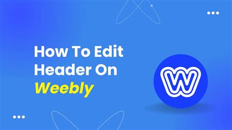 How To Edit Header On Weebly Website Youtube