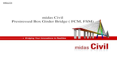 Midas Civil Prestressed Box Girder Bridge Fcm Fsmadminmidasuser