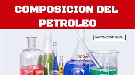 Composición Del Petroleo Todo Lo Que Debes Saber Youtube