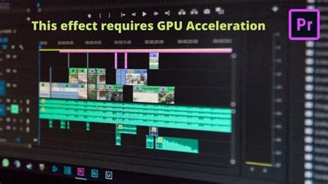 Solve This Effect Requires Gpu Acceleration On Premiere Pro