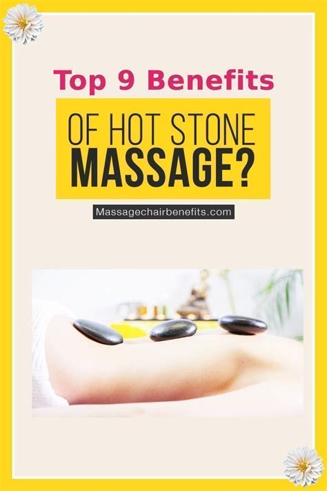 Top 9 Benefits Of Hot Stone Massage What Can A Hot Stone Massage Do
