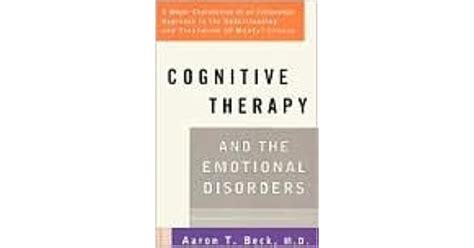 Cognitive Therapy And The Emotional Disorders By Aaron T Beck