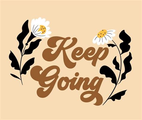 Premium Vector Keep Going Quote And Groovy Flowers
