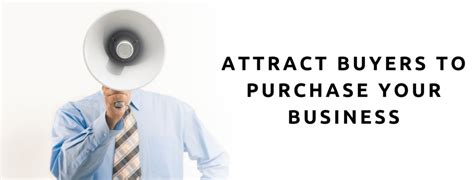 How To Attract Qualified Buyers To Your Business Sell Your Company