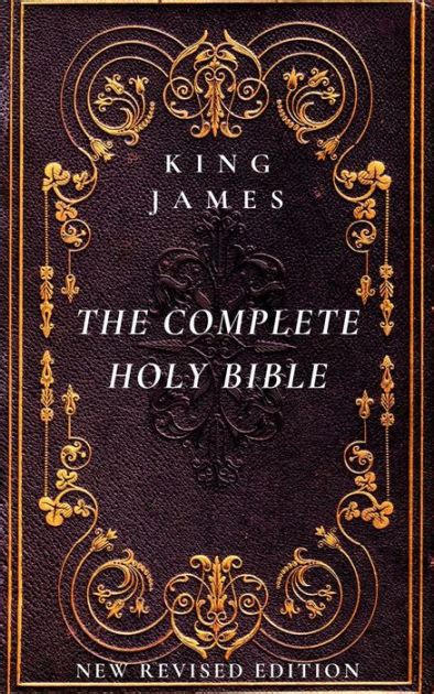 the complete holy bible the authorized king james version new revised edition by king james